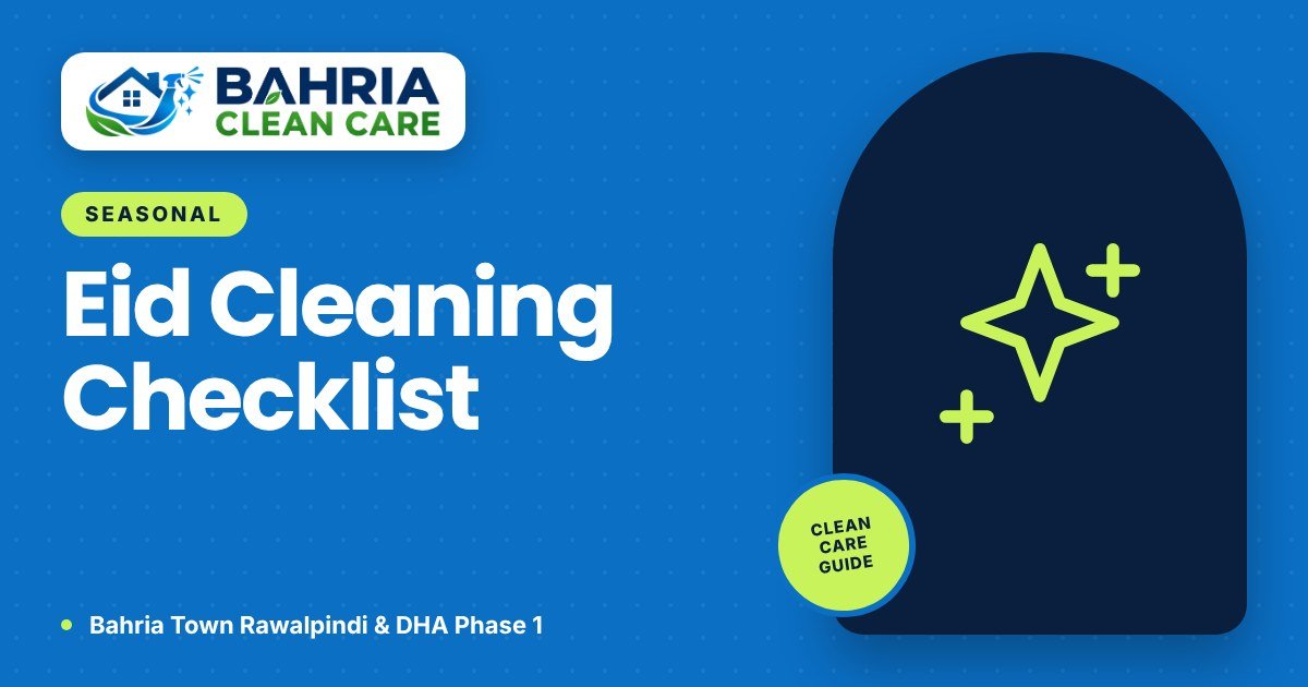 Eid and Ramadan Home Cleaning Checklist: Get Your Home Guest-Ready - Bahria Clean Care guide