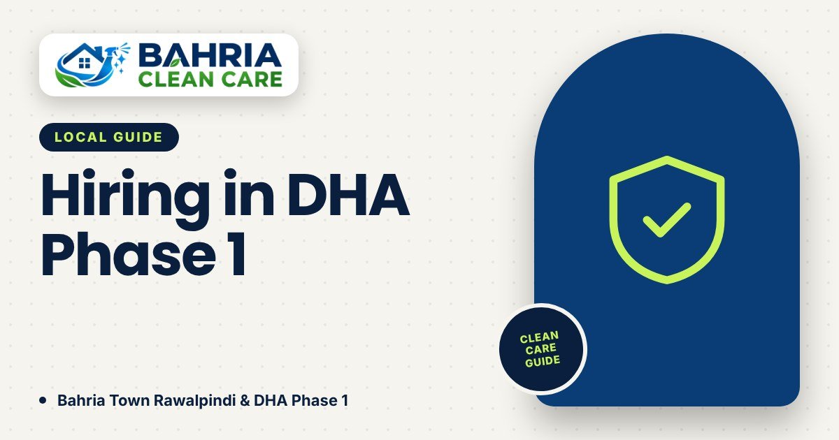 How to Hire a Reliable Home Cleaning Service in DHA Phase 1 - Bahria Clean Care guide