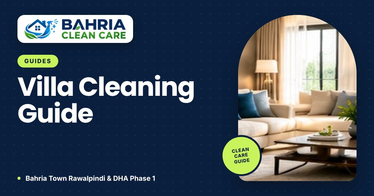 Villa Cleaning Guide: How to Clean a Large Home Efficiently - Bahria Clean Care guide